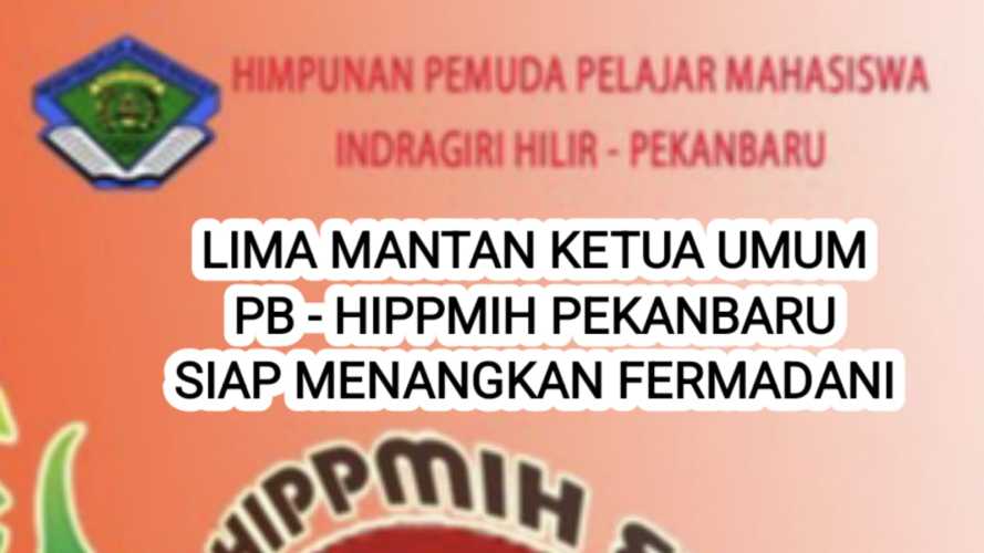 Siap Memenangkan Fermadani, Ini alasan Mantan Ketua Umum PB - HIPPMIH Pekanbaru