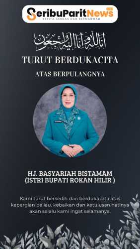 Berita Duka dari Rokan Hilir Istri Bupati Meninggal Dunia