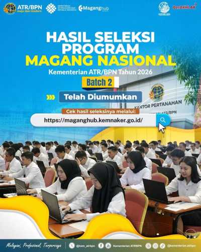 Kabar Gembira bagi SobATRBPN, Hasil Seleksi Magang Nasional Batch 2 Tahun 2026 Diumumkan