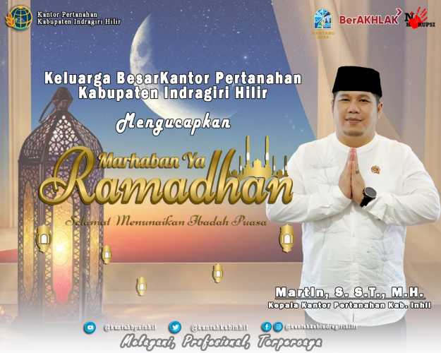 Kepala Kantor Pertanahan Inhil Beserta Jajaran Mengucapkan : Marhaban Ya Ramadhan