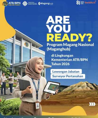 Kesempatan Emas bagi Fresh Graduate: Meniti Karier di Kementerian ATR/BPN Melalui Program MagangHub