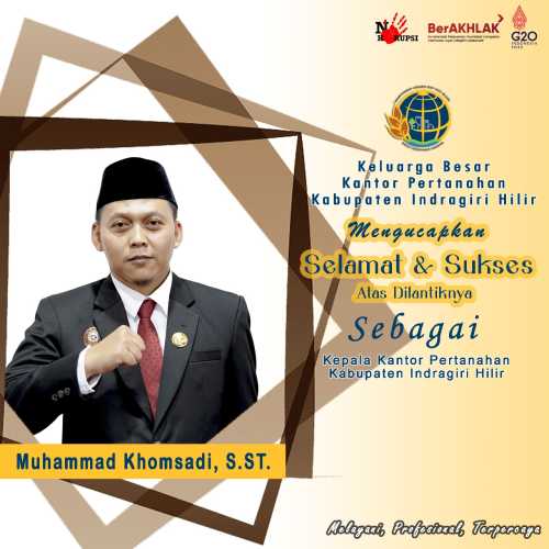 Keluarga Besar Kantor Pertanahan Kabupaten Indragiri Hilir  Mengucapkan Selamat & Sukses atas Pelantikan Kepala Kantor Pertanahan Baru