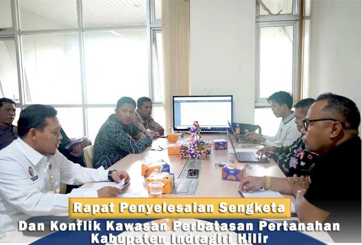Kepala Kantor Pertanahan Inhil Dorong Sinergi Antarinstansi untuk Penyelesaian Konflik Pertanahan di Kawasan Perbatasan
